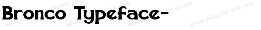 Bronco Typeface字体转换
